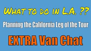 What to do in L.A. ?? Planning the California Leg of the Tour - 